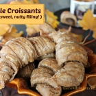 Maple Croissants (with a sweet, nutty filling)